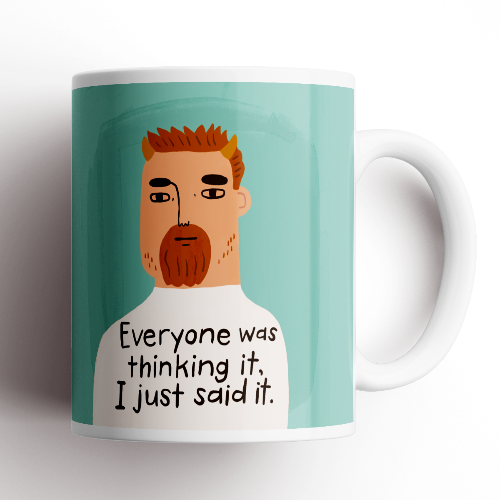 Everyone Was Thinking it, I Just Said It Grumpy Bastard Mug