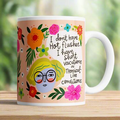 I Don't Have Hot Flushes Menopausal Mug