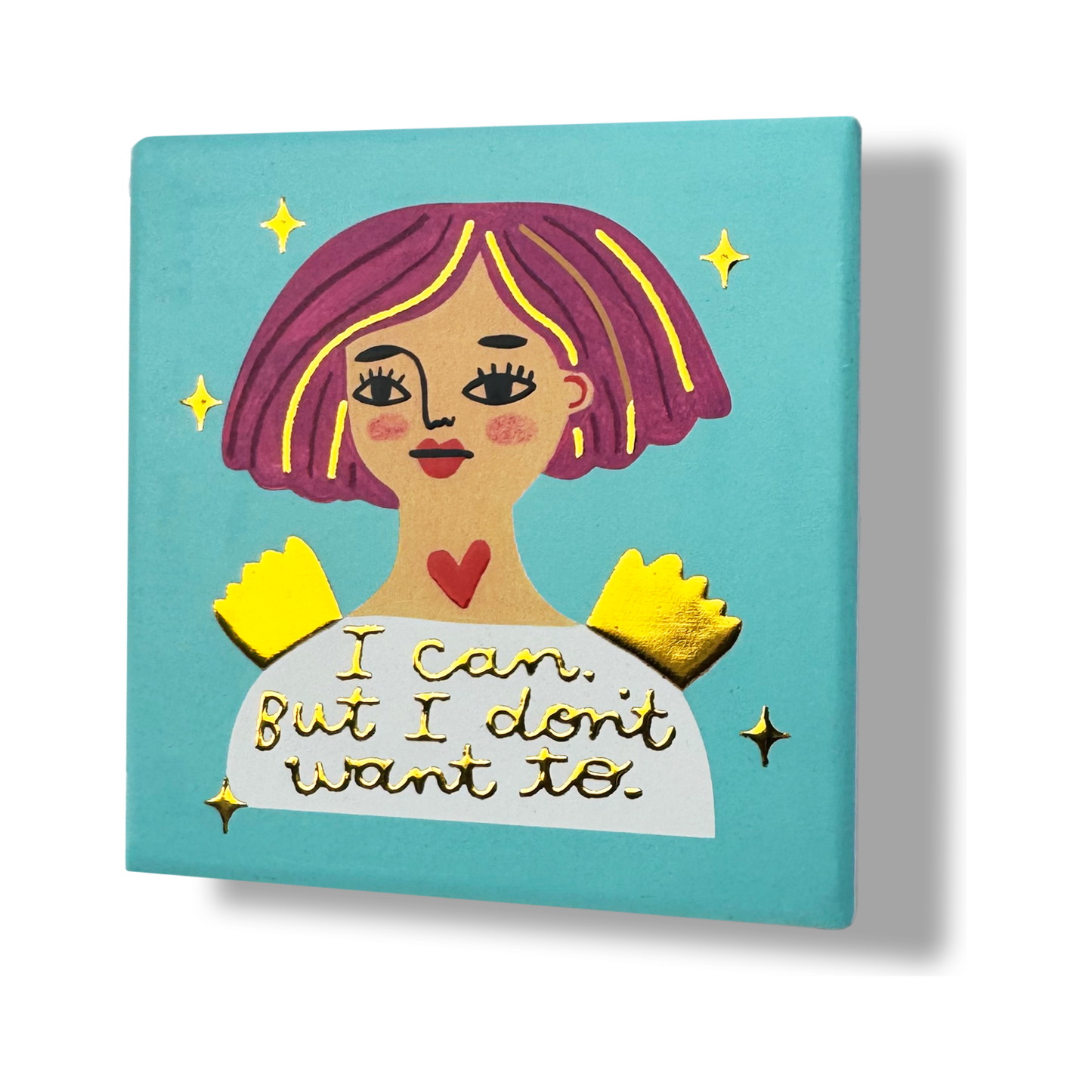I can but I Don't Want to Deluxe Ceramic Coaster