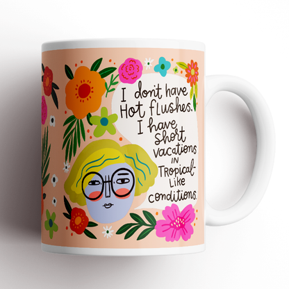 I Don't Have Hot Flushes Menopausal Mug