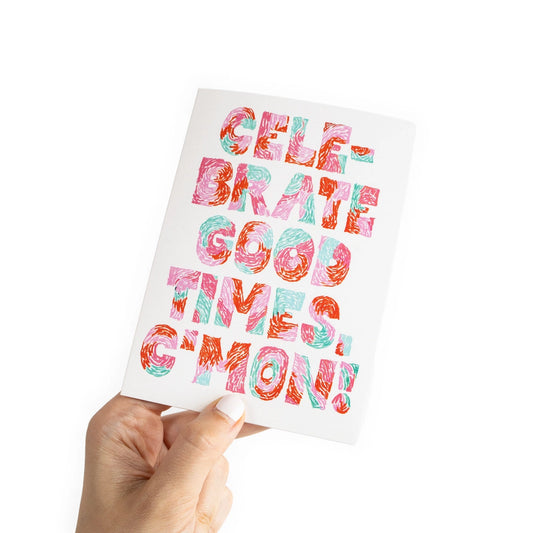 'Celebrate Good Times' Greeting Card