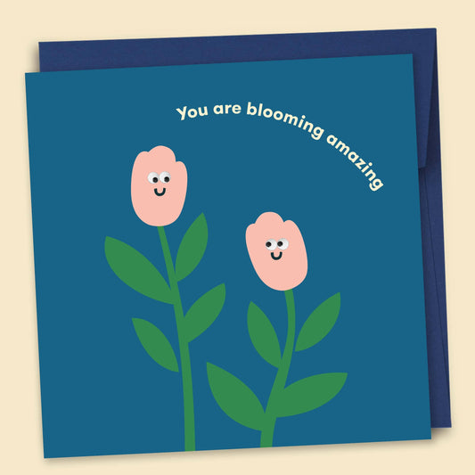 You Are Blooming Amazing Card